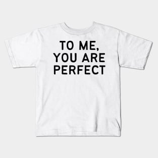 Love Actually (To me, you are perfect) Kids T-Shirt